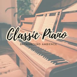 Classic Piano background Ambience - Piano for Studying