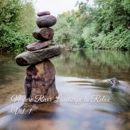 Nature River Landscape to Relax Vol. 1 - Natures Acoustics