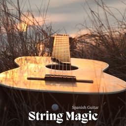 String Magic: Healing Guitar Music - Spanish Guitar