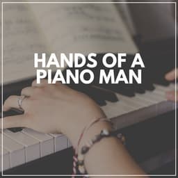 Hands of a Piano Man - Piano Relaxation
