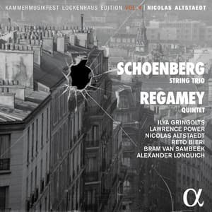 Schoenberg: String Trio - Regamey: Quintet - Nicolas Altstaedt