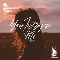 You Intrigue Me - Bossa Jazz Instrumental