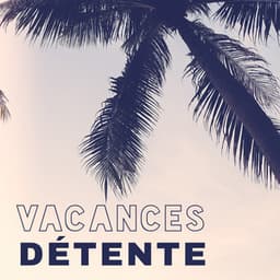 Vacances détente - Musique latine, Temps libre, Détente sur la plage - World Hill Latino Band