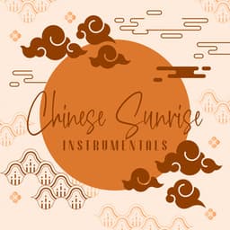 Chinese Sunrise Instrumentals: Soothing Sounds for Calming Morning Meditation - Asian Traditional Music
