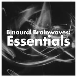 Binaural Brainwaves: Essentials - Binaural Beats Brainwave Entrainment