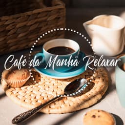 Café da Manhã Relaxar - Música de Fondo Jazz Coleção