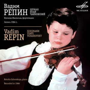 Vadim Repin: Schumann, Ysaÿe, Tchaikovsky - Vadim Repin