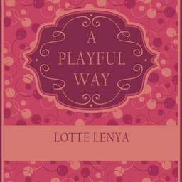 A Playful Way - Lotte Lenya