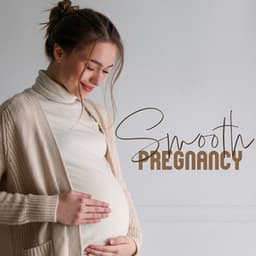 Smooth Pregnancy - George Woode