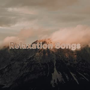 Relaxation Songs - Relaxation Songs