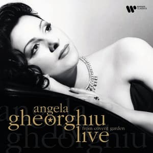 Angela Gheorghiu Live at the Royal Opera House Covent Garden - Angela Gheorghiu