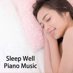 Sleep Well Piano Music - Dormir