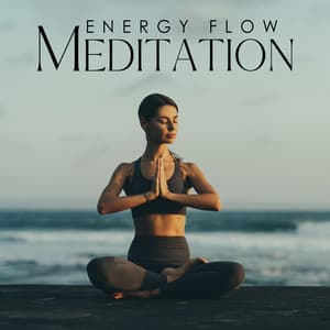 Energy Flow Meditation: Practice Energetic Meditation to Feel Great and Move Body & Soul - Body Soul Music Zone