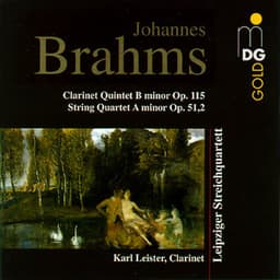 Brahms: Clarinet Quintet in B Minor, Op. 115 & String Quartet in A Minor, Op. 51:2 - Johannes Brahms