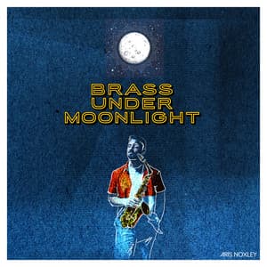 Brass Under Moonlight - Aris Noxley