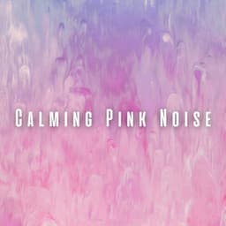 Calming Pink Noise - Sounds of the Everyday