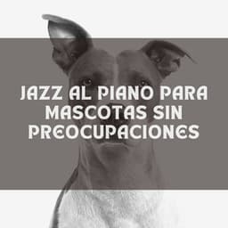 Jazz Al Piano Para Mascotas Sin Preocupaciones - Novela para piano