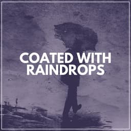 Coated with Raindrops - The Nature Soundscapes