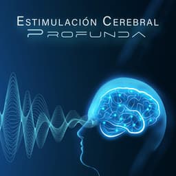 Estimulación Cerebral Profunda - La Espiritualidad Música Colección
