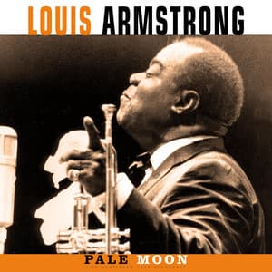 Pale Moon - Louis Armstrong