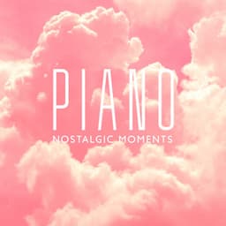 Piano Nostalgic Moments: Inspirational Music for Brain Stimulation, Deep Immersion in the Sounds - Instrumental Piano Universe, Sad Instrumental Piano Music Zone, Classical Piano Academy