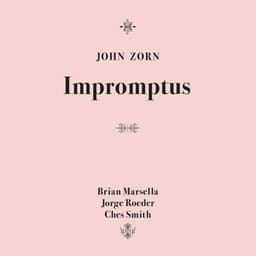 Impromptus - John Zorn