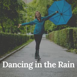 Dancing in the Rain - Relaxing Rain
