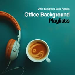 Office Background Playlists - Office Background Music Playlists