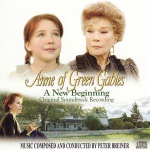 Anne of Green Gables: A New Beginning - Original Soundtrack - Peter Breiner
