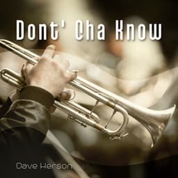 Dont' Cha Know - Dave Herson