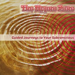 Guided Journeys to Your Subconscious - The Hypno Zone