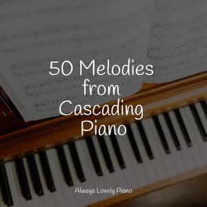 50 Soft Piano Pieces to Feel Your Mind - Easy Listening Music