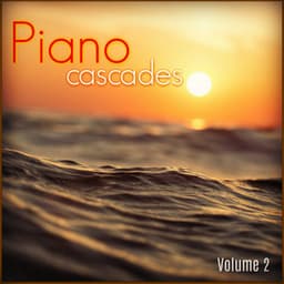 Piano Cascades, Vol. 2 - Music for Quiet Moments