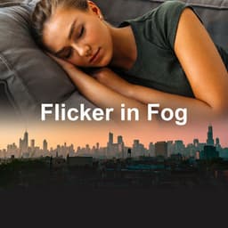 Flicker in Fog - Deep Sleep Music Masters