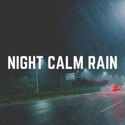 Night Calm Rain - 24H Rain Sounds
