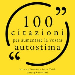 100 citazioni per costruire la fiducia in se stessi per - Francesca Sarah Toich