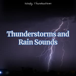 Thunderstorms and Rain Sounds for Deep Sleep - Sleepy Thunderstorm