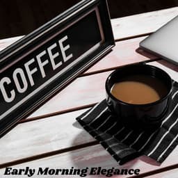 Early Morning Elegance: Vintage Jazz for a Relaxed Coffee Ritual - Coffee Lounge Collection