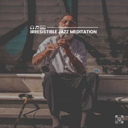Irresistible Jazz Meditation - Sleep Jazz