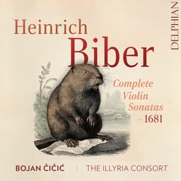 Biber: Complete Violin Sonatas — 1681 - Heinrich Ignaz Franz von Biber