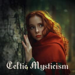 Celtic Mysticism: Magic Irish Mood, Secrets of Celtic Forest, Celtic Meditation - Magic World Music Ensemble