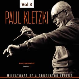 Milestones of a Conductor Legend: Paul Kletzki, Vol. 3 - Johannes Brahms