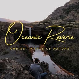 Oceanic Reverie: Ambient Waves of Nature - Relax with Waves