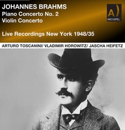Brahms: Piano Concerto No. 2 in B-Flat Major, Op. 83 & Violin Concerto in D Major, Op. 77 - Johannes Brahms