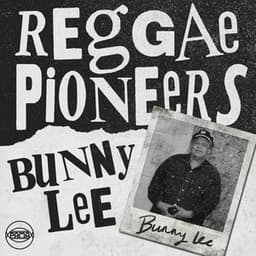Reggae Pioneers: Bunny Lee - Bunny Lee