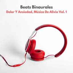 Beats Benural: Dolor Y Ansiedad, Música De Alivio Vol. 1 - Colectivo Binaural