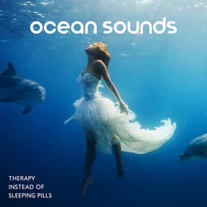 Ocean Sounds Therapy Instead of Sleeping Pills: Bedtime Songs to Help You Relax, Meditate Before Sleep, Rest, De-stress - Sleep & Dream Music Academy