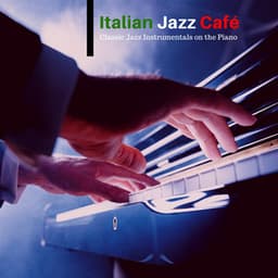 Classic Jazz Instrumentals on the Piano - Italian Jazz Café