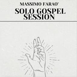 Solo Gospel Session - Massimo Faraò