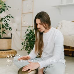 ASMR: Sleeping Tapping Sound for Relaxation Vol. 1 - Sleep
